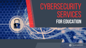 Cybersecurity Services for Education
