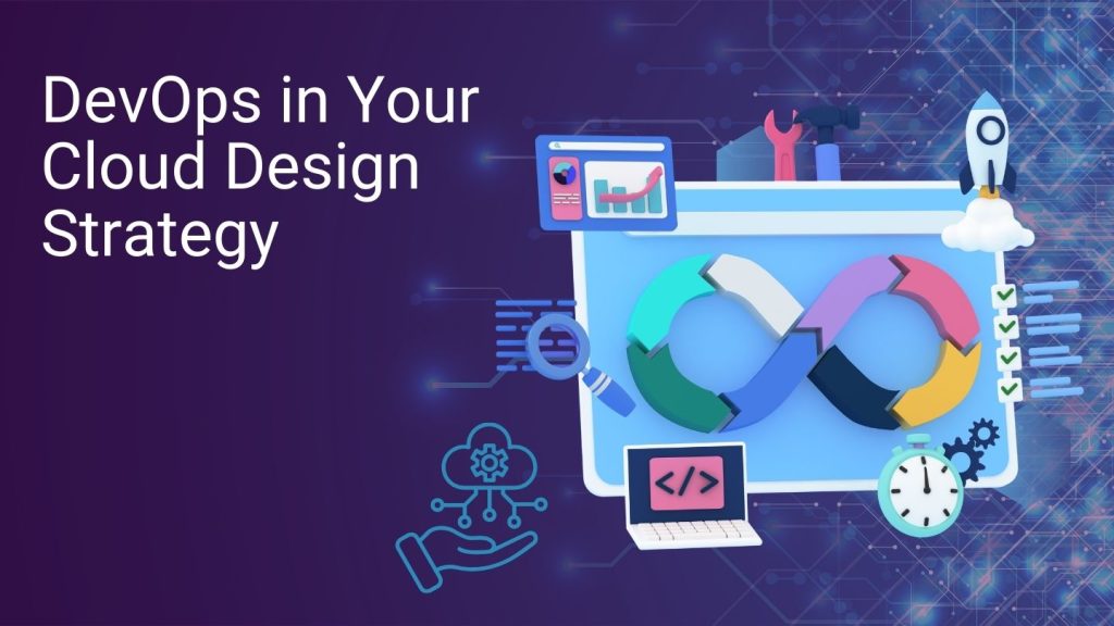 Implementing DevOps in Your Cloud Design Strategy